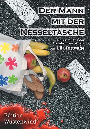 Der Mann mit der Nesseltasche: Ein Krimi aus der Osnabrücker Wüste