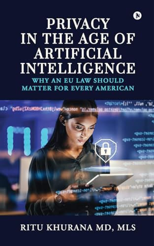 Privacy in the age of Artificial Intelligence: Why an EU Law should matter for every American von Notion Press