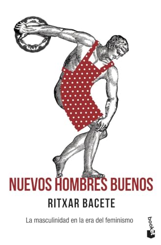 Nuevos hombres buenos: La masculinidad en la era del feminismo (Divulgación)