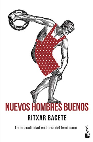 Nuevos hombres buenos: La masculinidad en la era del feminismo (Actualidad) von Booket