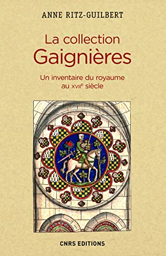 La Collection Gaignères. Un inventaire du royaume au XVIIe siècle