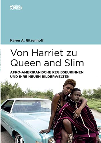 Von Harriet zu Queen and Slim:: Afro-Amerikanische Regisseurinnen und ihre neuen Bilderwelten (Marburger Schriften zur Medienforschung) von Schüren Verlag GmbH