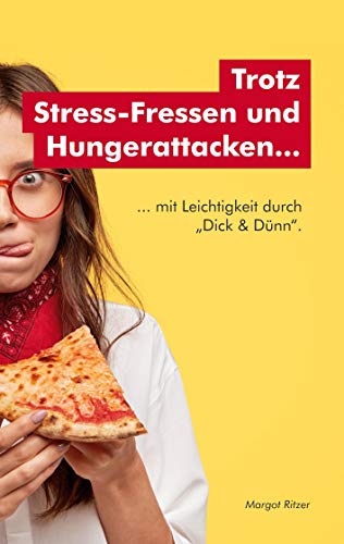 Trotz Stress-Fressen und Hungerattacken...: ... mit Leichtigkeit durch "Dick & Dünn".