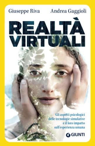 Realtà virtuali: Gli aspetti psicologici delle tecnologie simulative e il loro impatto sull'esperienza umana (New Media) von Giunti Psychometrics