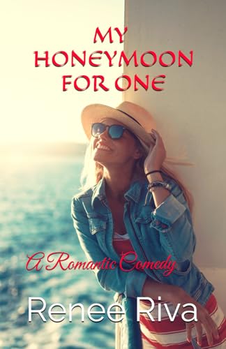My Honeymoon for One: A Romantic Comedy von Independently published