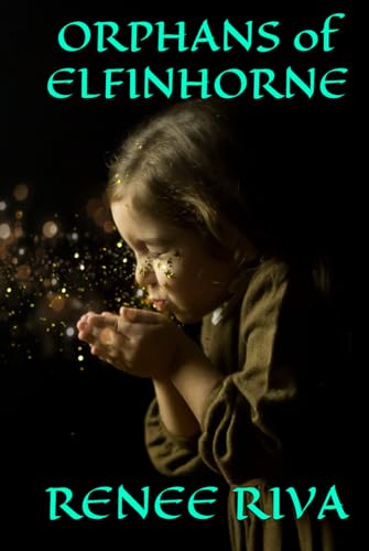 Orphans of Elfinhorne (The Elfinhorne Series, Band 1) von Independently published
