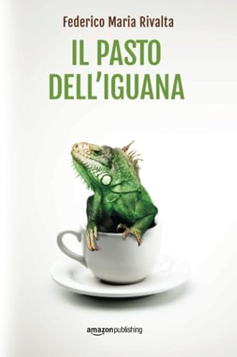 Il pasto dell'iguana (Riccardo Ranieri, Band 5) von Amazon Publishing