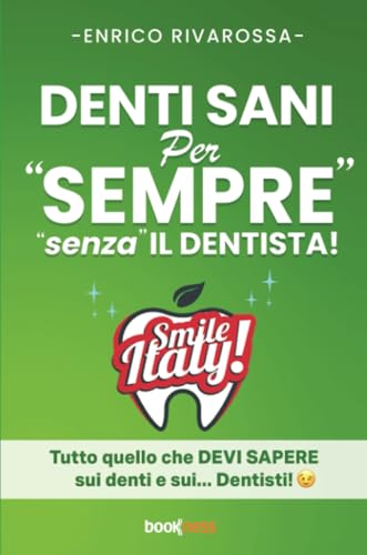 DENTI SANI per "SEMPRE" "senza" IL DENTISTA!: Tutto quello che DEVI SAPERE sui denti e sui... Dentisti! DENTI SANI per "SEMPRE" "senza" IL DENTISTA!: Tutto quello che DEVI SAPERE sui denti e sui... Dentisti! von Bookness