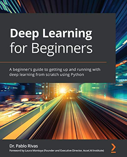 Deep Learning for Beginners: A beginner's guide to getting up and running with deep learning from scratch using Python von Packt Publishing