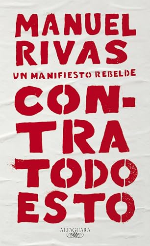 Contra todo esto / Against All of This: Un Manifiesto Rebelde (Hispánica) von ALFAGUARA