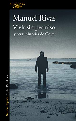 Vivir sin permiso y otras historias de Oeste / Unauthorized Living and Other Stories from Oeste (Hispánica) von ALFAGUARA