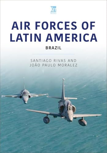 Air Forces of Latin America: Brazil von Key Publishing Ltd