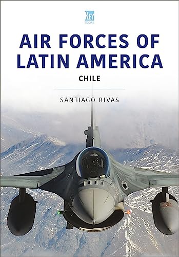 Air Forces of Latin America: Chile (Air Forces, 7)