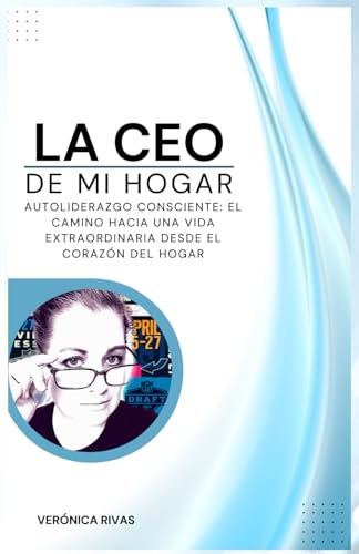 La Ceo de Mi Hogar: Autoliderazgo consciente: El camino Hacia una Vida Extraordinaria Desde el Corazón del Hogar von Independently published