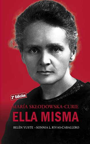 María Sklodowska-Curie : ella misma (Ayer y hoy de la historia) von Ediciones Palabra, S.A.