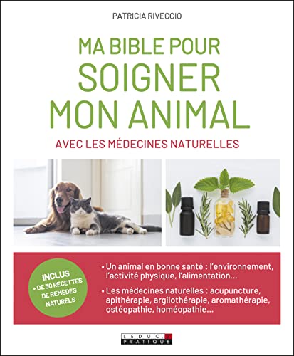 Ma bible pour soigner mon animal avec les médecines naturelles Ma bible pour soigner mon animal avec les médecines naturelles von LEDUC.S