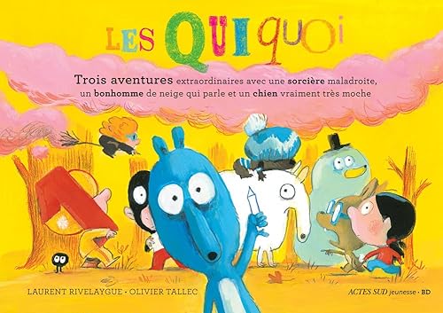Les Quiquoi Trois aventures extraordinaires avec une sorcière maladroite, un bonhomme de neige qui p: L'étrange sorcière tombée du ciel. Le bonhomme ... fondre. Le chien moche dont personne ne veut von ACTES SUD