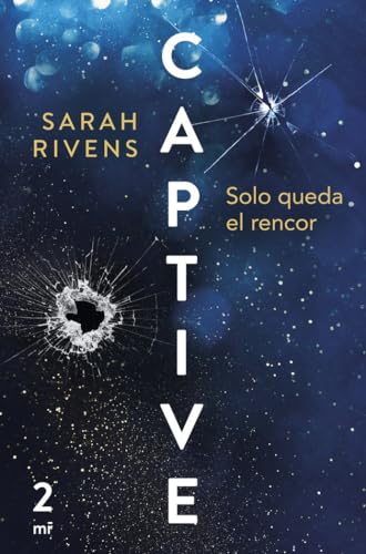 Captive: Solo queda el rencor (Martínez Roca, Band 2) von Ediciones Martínez Roca
