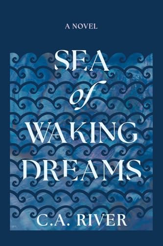 Sea of Waking Dreams von Archway Publishing
