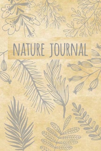 Nature Journal: Blank and Lined Nature Notebook for Nature Journaling and Sketching von CreateSpace Independent Publishing Platform