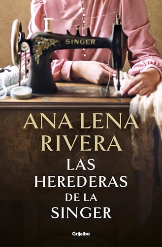 Las herederas de la Singer (Ficción) von GRIJALBO