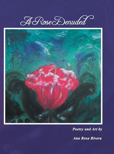 A ROSE DENUDED von Xlibris US