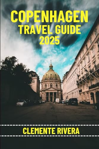 COPENHAGEN TRAVEL GUIDE: Uncover Hidden Gems & Local Secrets. Everything You Need to Know Before You Go. (Rivera Travel Tours & Adventures) von Independently published