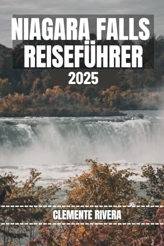NIAGARA FALLS REISEFÜHRER: Entdecken Sie verborgene Schätze und lokale Geheimnisse. Alles, was Sie wissen müssen, bevor Sie losfahren. NIAGARA FALLS REISEFÜHRER: Entdecken Sie verborgene Schätze und lokale Geheimnisse. Alles, was Sie wissen müssen, bevor Sie losfahren. von Independently published