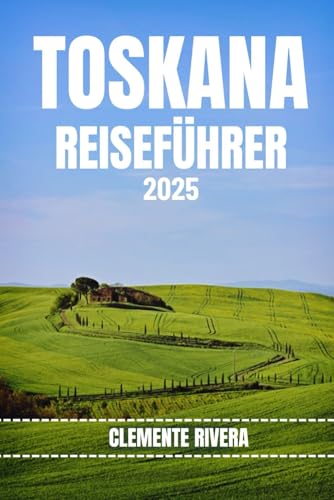 TOSKANA REISEFÜHRER: Etndecken Sie verborgene Schätze und lokale Geheimnisse. Alles, was Sie wissen müssen, bevor Sie losfahren. TOSKANA REISEFÜHRER: Etndecken Sie verborgene Schätze und lokale Geheimnisse. Alles, was Sie wissen müssen, bevor Sie losfahren. von Independently published