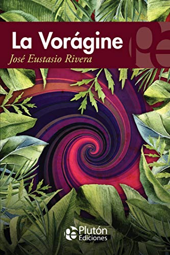 La Vorágine (Colección Eterna, Band 1)