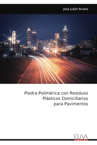 Piedra Polimérica con Residuos Plásticos Domiciliarios para Pavimentos von Eliva Press