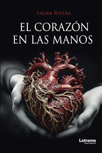 El corazón en las manos (Novela, Band 1) von Letrame