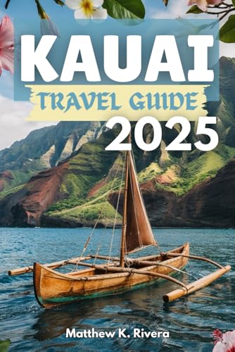 KAUAI Travel guide 2025: Where to go, what to skip and how to travel smart on Hawaii’s most untouched island KAUAI Travel guide 2025: Where to go, what to skip and how to travel smart on Hawaii’s most untouched island von Independently published