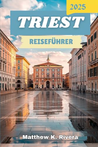 TRIEST REISEFÜHRER 2025 von Independently published