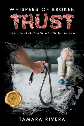 Whispers of Broken Trust: The Painful Truth of Child Abuse von MainSpring Books