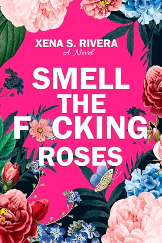 Smell The F*cking Roses von Self-Publish