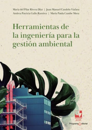 Herramientas de la ingeniería para la gestión ambiental von Universidad del Valle