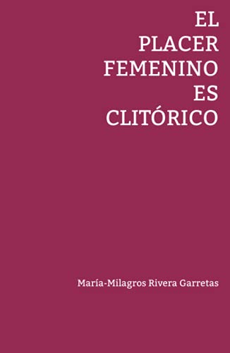 El placer femenino es clitórico (A mano) von EDITORIAL CANAL DE DISTRIBUCION