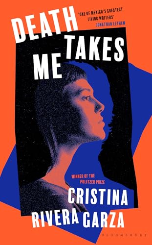 Death Takes Me: from the Pulitzer Prize-winning author von Bloomsbury Circus
