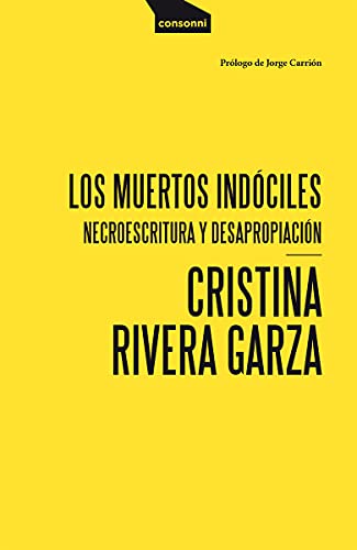 Los muertos indóciles: Necroescritura y desapropiación (Paper, Band 21) von CONSONNI EDICIONES S.COOP. PEQUEÃ‘A