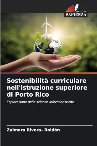 Sostenibilità curriculare nell'istruzione superiore di Porto Rico: Esplorazione delle scienze infermieristiche
