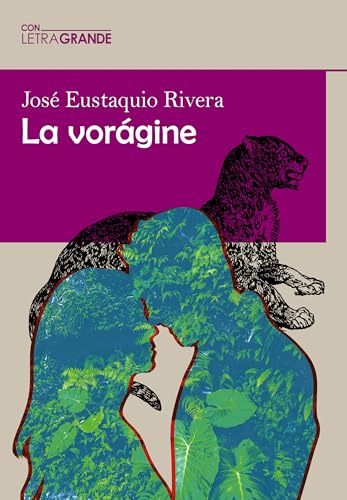 La vorágine: (Edición en letra grande) von Ediciones Letra Grande