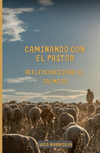 Caminando con el Pastor: Reflexiones sobre el Salmo 23 von Independently published