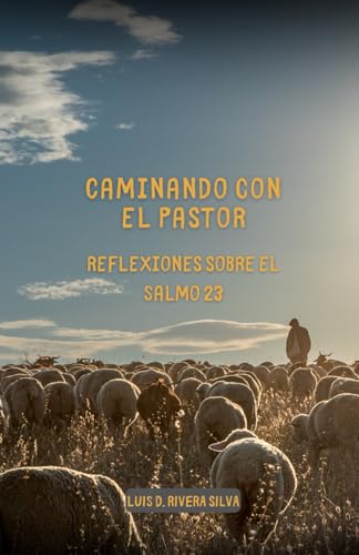 Caminando con el Pastor: Reflexiones sobre el Salmo 23 von Independently published