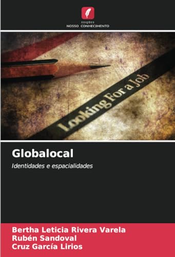 Globalocal: Identidades e espacialidades von Edições Nosso Conhecimento