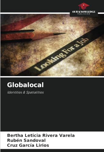 Globalocal: Identities & Spatialities von Our Knowledge Publishing