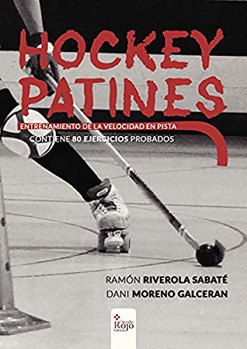 Hockey Patines: Entrenamiento de la velocidad en pista von Grupo Editorial Círculo Rojo SL