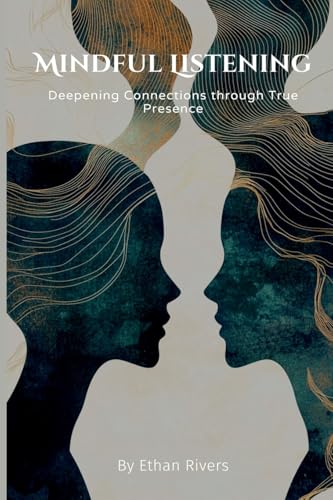 Mindful Listening: Deepening Connections through True Presence Mindful Listening: Deepening Connections through True Presence von Mindful Pages