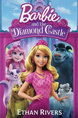 The Unforgettable Story of BARBIE AND THE DIAMOND CASTLE The Unforgettable Story of BARBIE AND THE DIAMOND CASTLE von Independently published