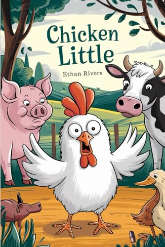 The Unforgettable Story of CHICKEN LITTLE The Unforgettable Story of CHICKEN LITTLE von Independently published